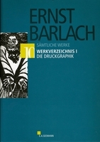 Ernst Barlach. Werkverzeichnis I. Die Druckgraphik